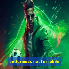 bettermods net fc mobile